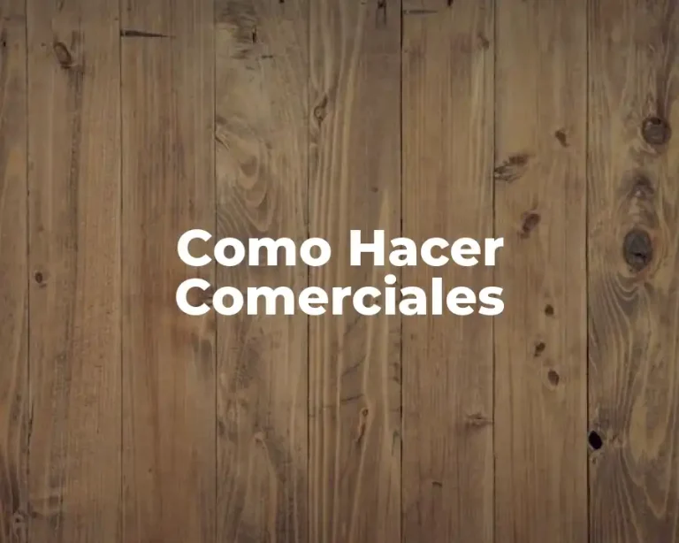 Como Hacer Comerciales