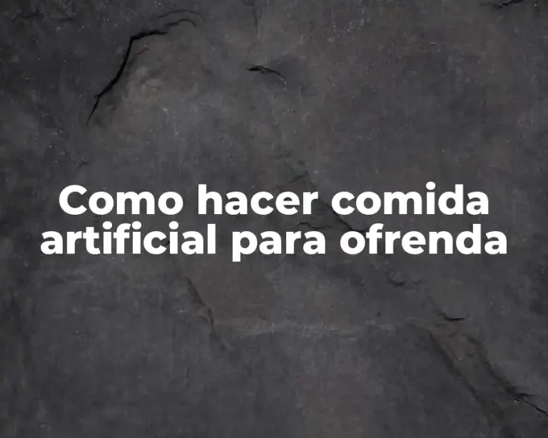 Como hacer comida artificial para ofrenda