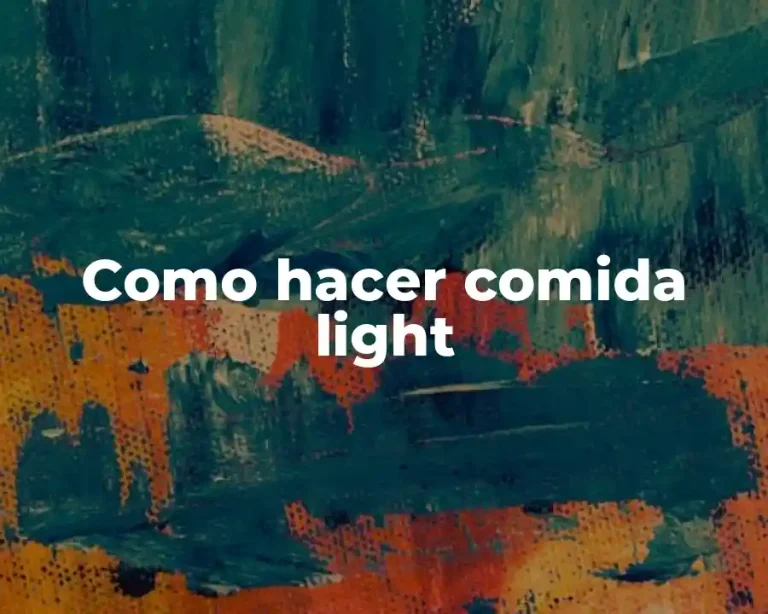 Como hacer comida light