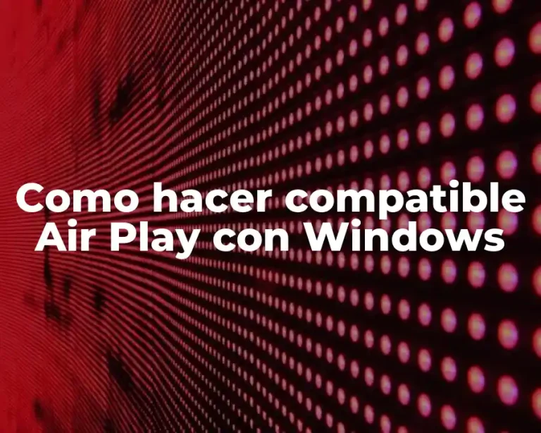 Como hacer compatible Air Play con Windows