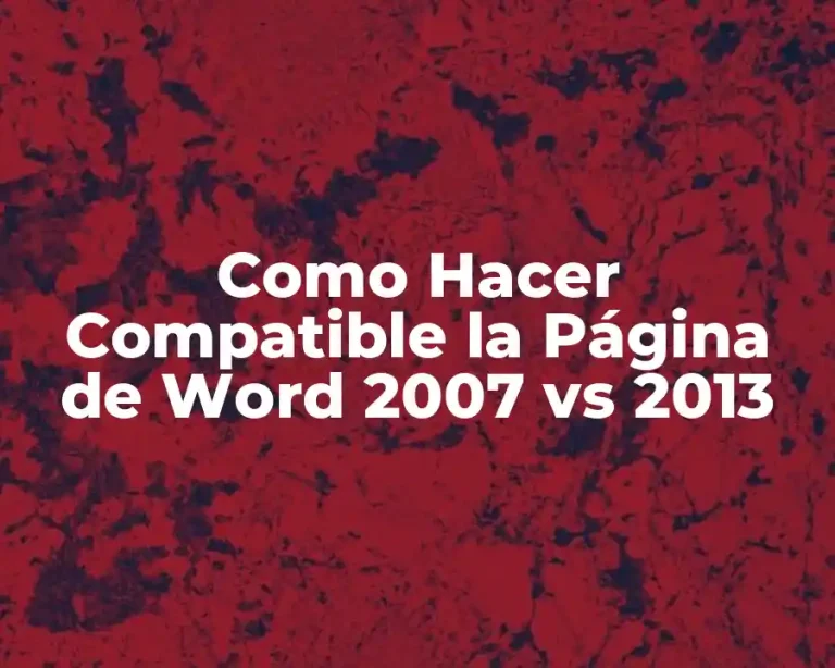 Como Hacer Compatible la Página de Word 2007 vs 2013