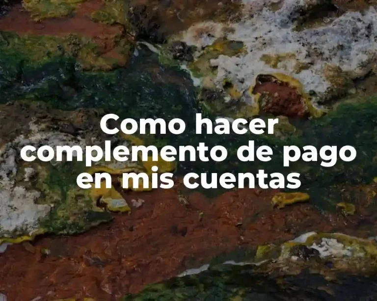 Como hacer complemento de pago en mis cuentas