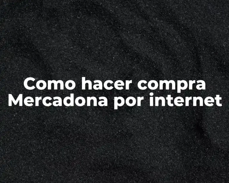 Como hacer compra Mercadona por internet