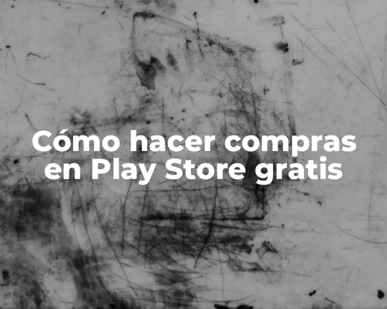 Cómo hacer compras en Play Store gratis