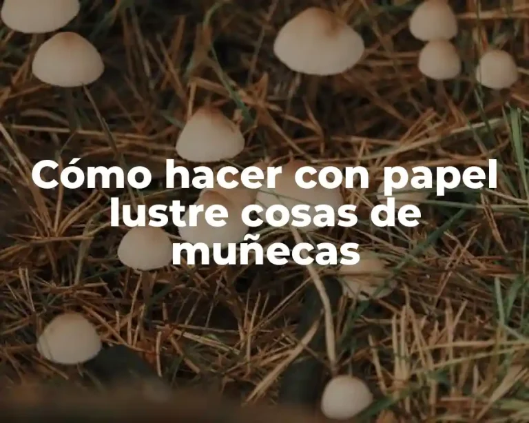 Cómo hacer con papel lustre cosas de muñecas