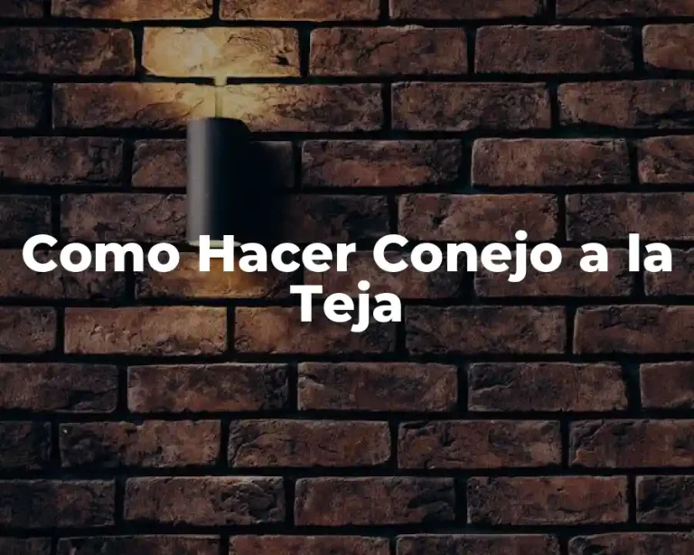 Como Hacer Conejo a la Teja
