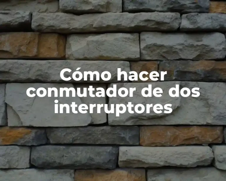 Cómo hacer conmutador de dos interruptores