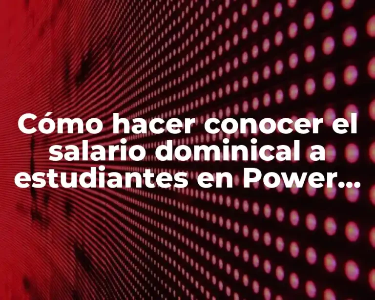 Cómo hacer conocer el salario dominical a estudiantes en Power Point