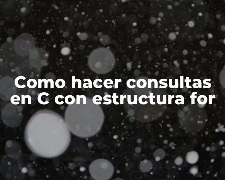 Como hacer consultas en C con estructura for