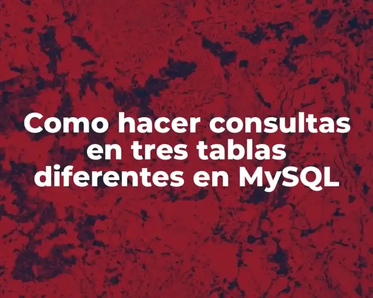 Como hacer consultas en tres tablas diferentes en MySQL