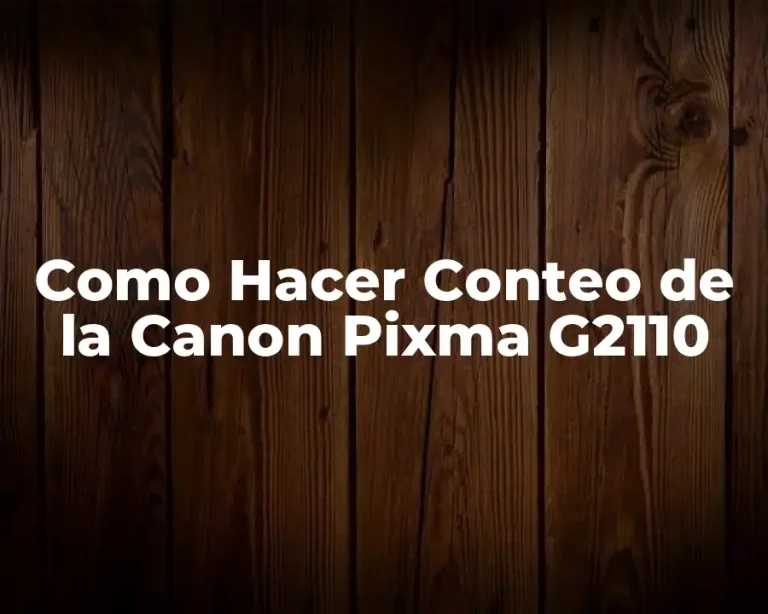 Como Hacer Conteo de la Canon Pixma G2110
