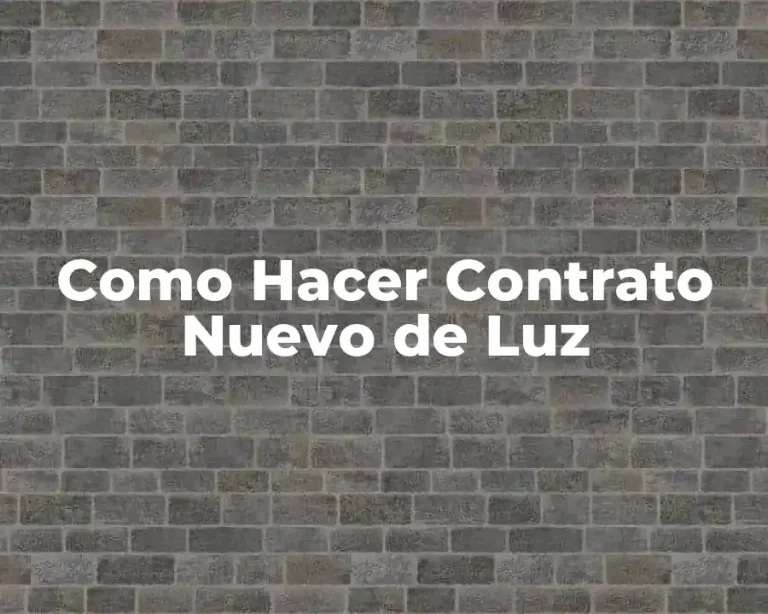Como Hacer Contrato Nuevo de Luz