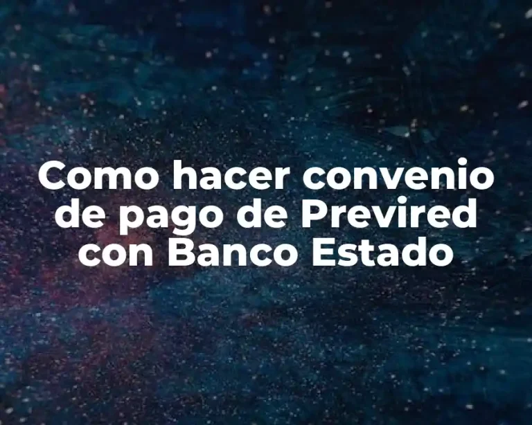 Como hacer convenio de pago de Previred con Banco Estado