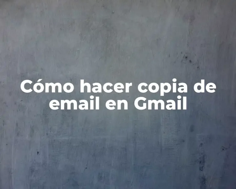 Cómo hacer copia de email en Gmail