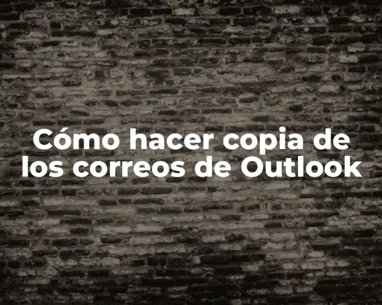 Cómo hacer copia de los correos de Outlook