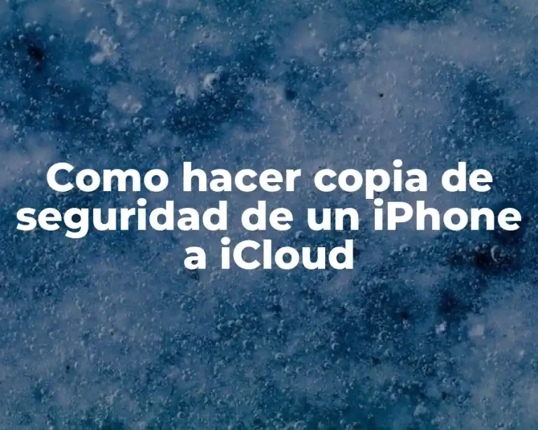 Como hacer copia de seguridad de un iPhone a iCloud