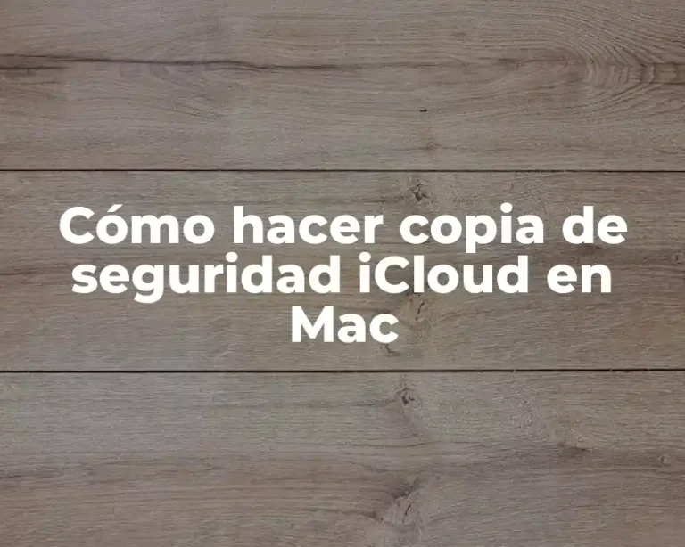 Cómo hacer copia de seguridad iCloud en Mac