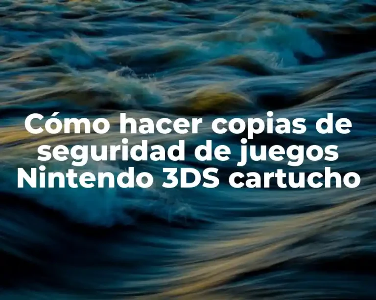 Cómo hacer copias de seguridad de juegos Nintendo 3DS cartucho
