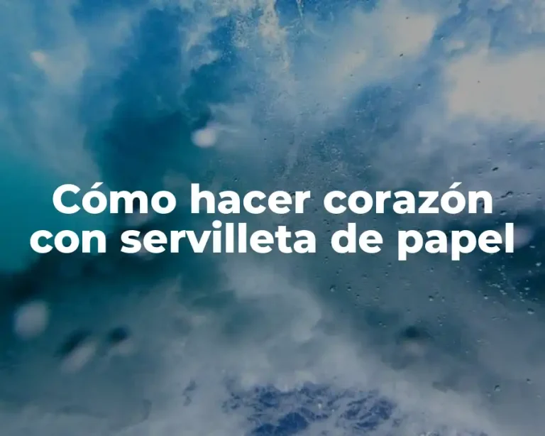 Cómo hacer corazón con servilleta de papel