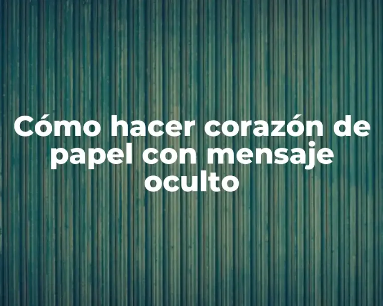 Cómo hacer corazón de papel con mensaje oculto