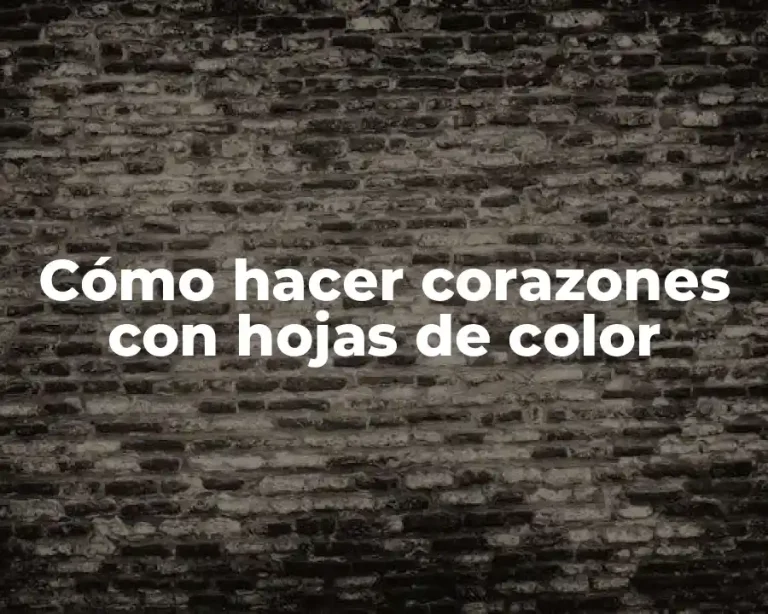 Cómo hacer corazones con hojas de color
