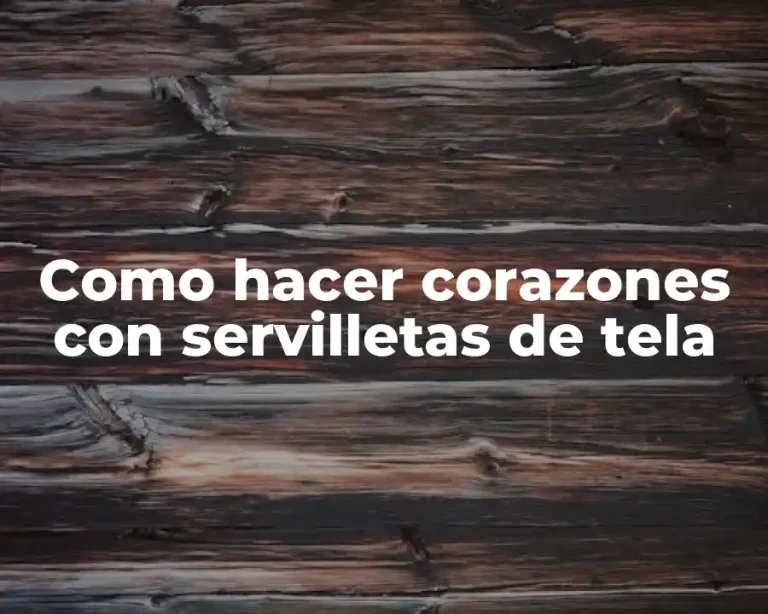 Como hacer corazones con servilletas de tela