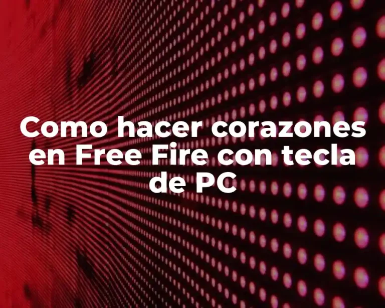 Como hacer corazones en Free Fire con tecla de PC