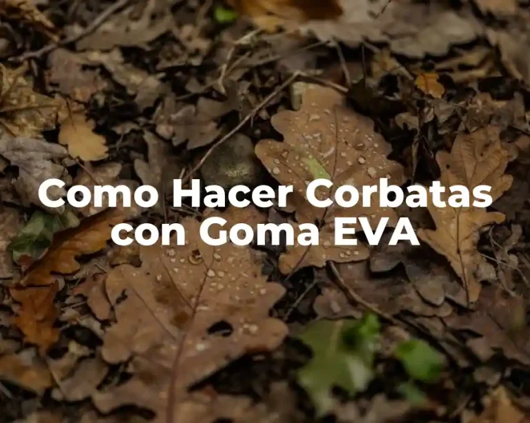 Como Hacer Corbatas con Goma EVA