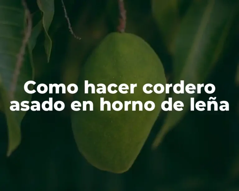 Como hacer cordero asado en horno de leña