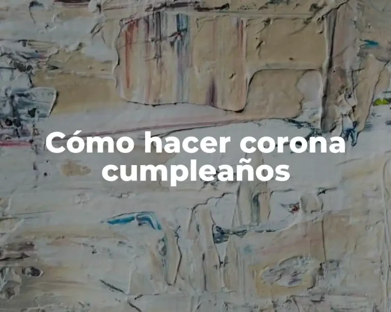 Cómo hacer corona cumpleaños