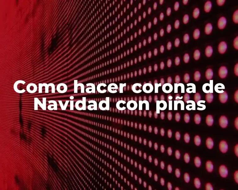 Como hacer corona de Navidad con piñas
