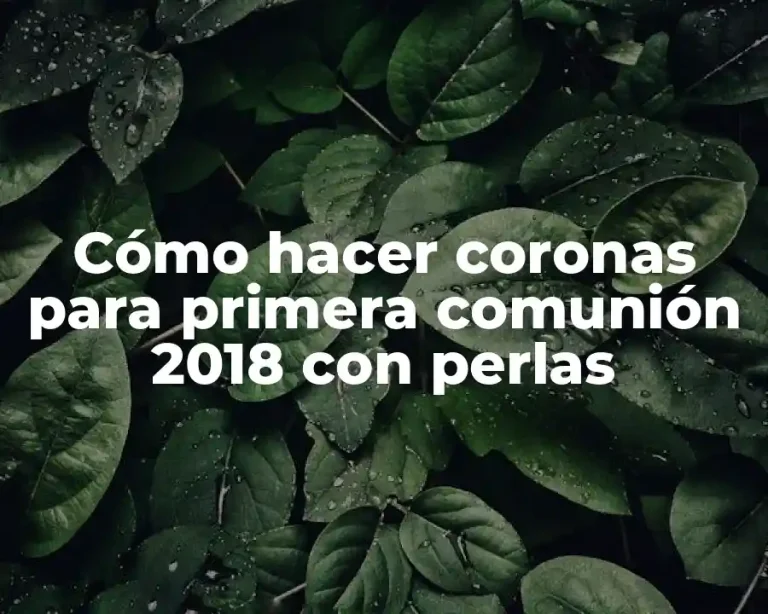 Cómo hacer coronas para primera comunión 2018 con perlas