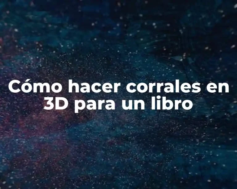 Cómo hacer corrales en 3D para un libro