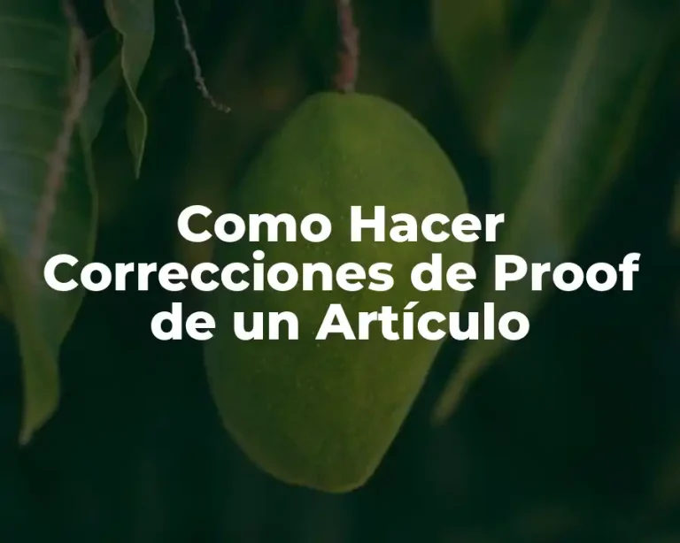 Como Hacer Correcciones de Proof de un Artículo