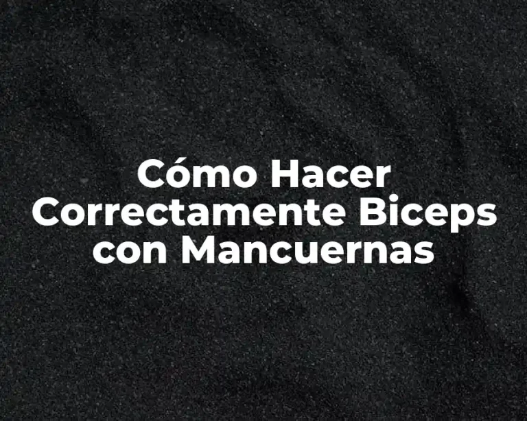 Cómo Hacer Correctamente Biceps con Mancuernas