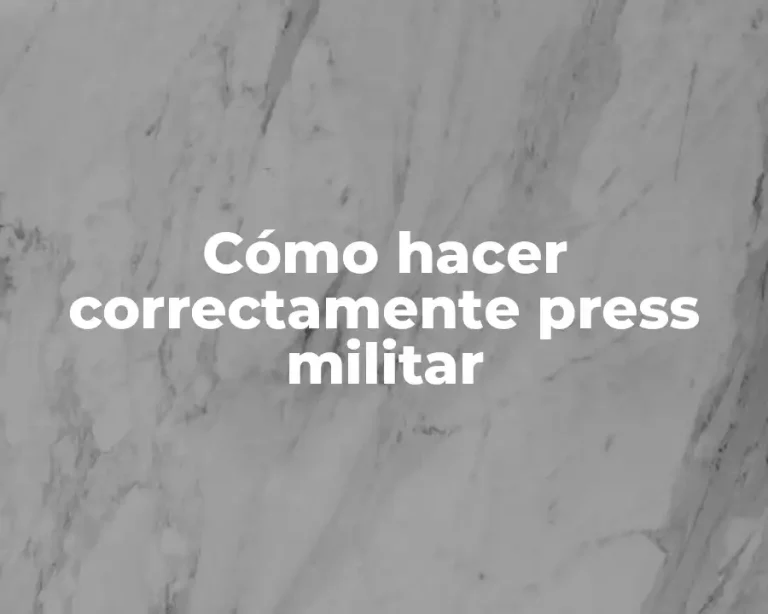 Cómo hacer correctamente press militar