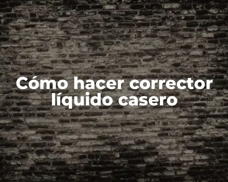 Cómo hacer corrector líquido casero