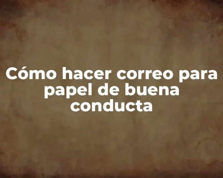 Cómo hacer correo para papel de buena conducta