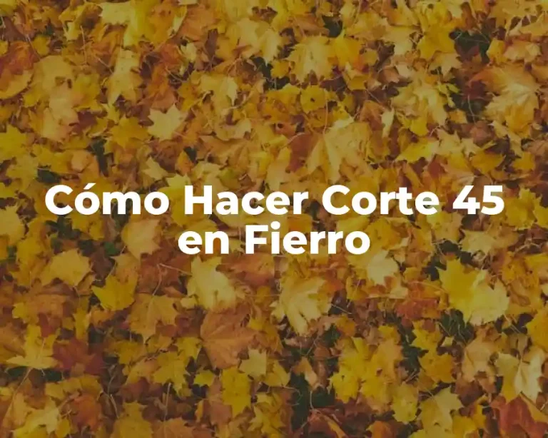Cómo Hacer Corte 45 en Fierro