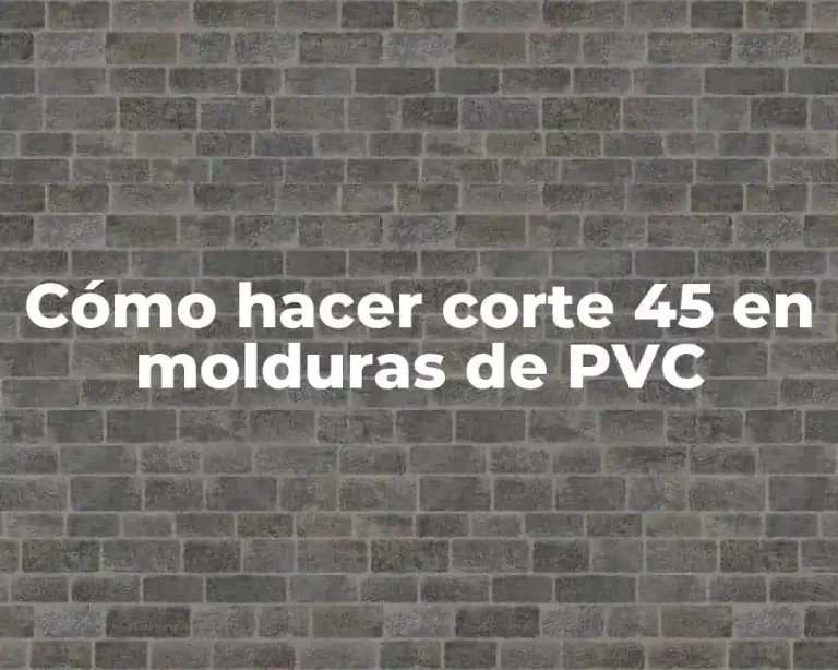 Cómo hacer corte 45 en molduras de PVC