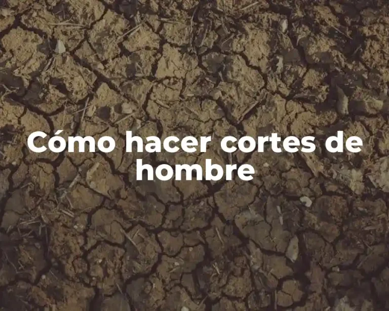 Cómo hacer cortes de hombre