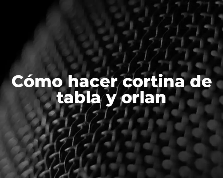 Cómo hacer cortina de tabla y orlan