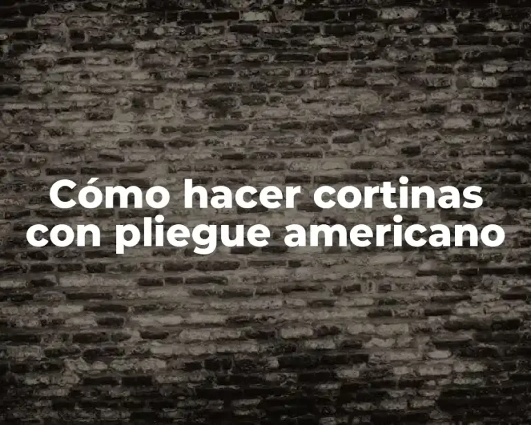 Cómo hacer cortinas con pliegue americano