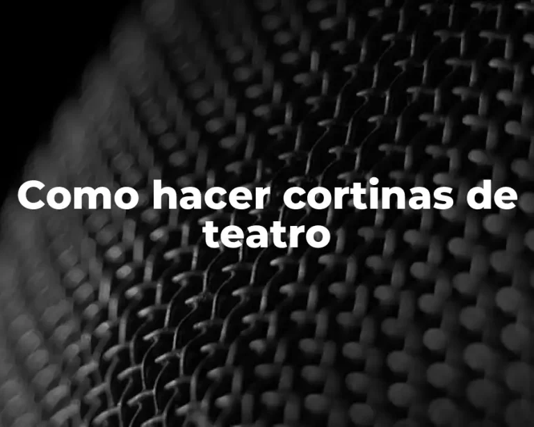 Como hacer cortinas de teatro