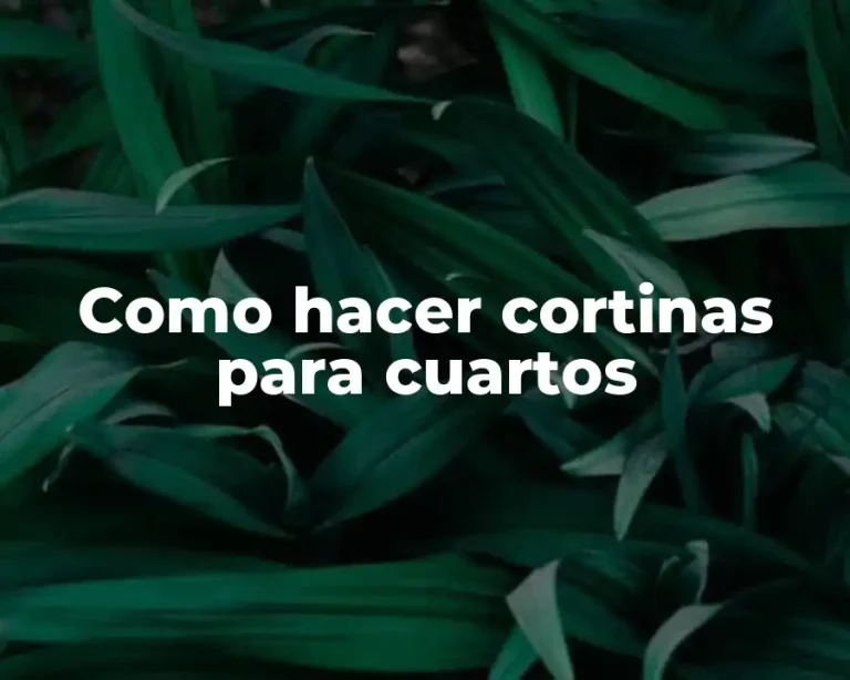 Como hacer cortinas para cuartos