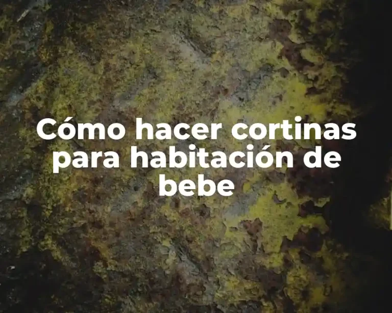 Cómo hacer cortinas para habitación de bebe