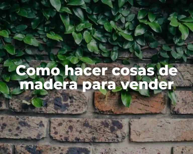 Como hacer cosas de madera para vender