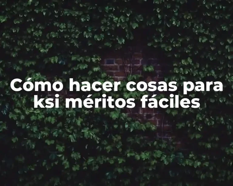 Cómo hacer cosas para ksi méritos fáciles