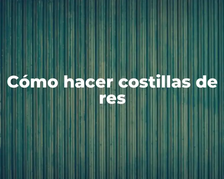 Cómo hacer costillas de res