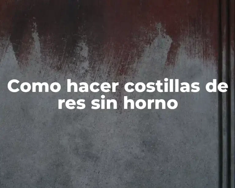 Como hacer costillas de res sin horno